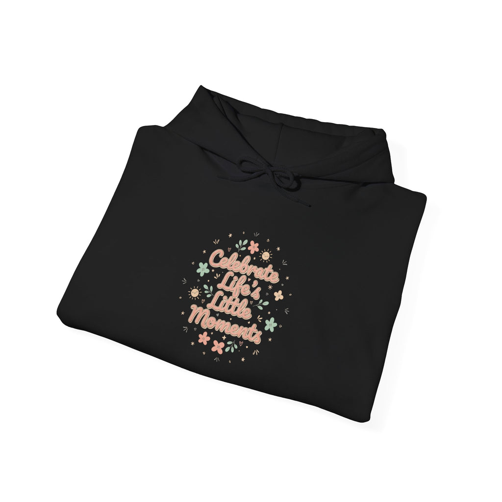 Celebrate Little Moments Hoodie | micro joy art, tiny pleasures
