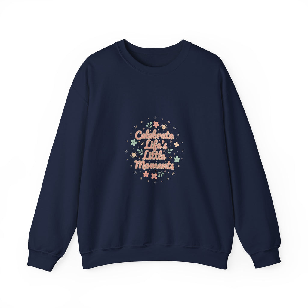 Celebrate Little Moments Sweatshirt | micro joy art, tiny pleasures