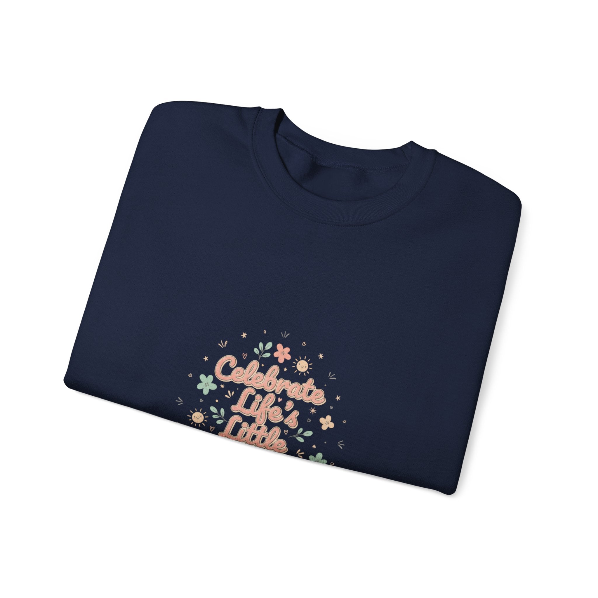 Celebrate Little Moments Sweatshirt | micro joy art, tiny pleasures