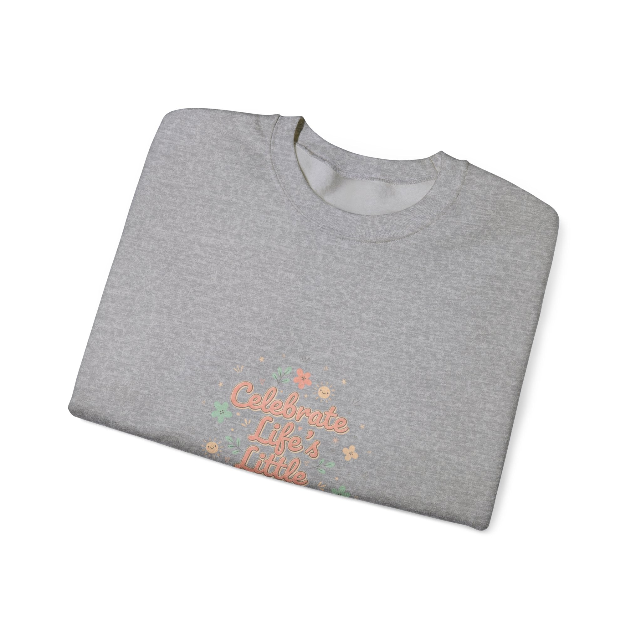 Celebrate Little Moments Sweatshirt | micro joy art, tiny pleasures