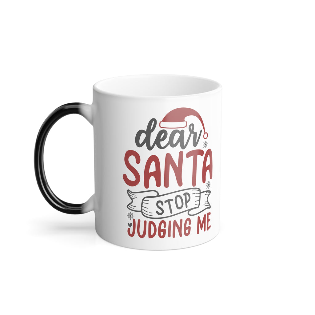 Color Morphing Mug — "Santa Why Are You Judging Me" — 11oz Holiday Coffee Mug