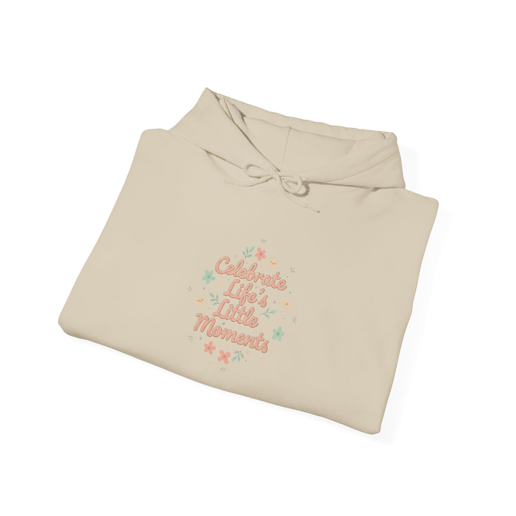 Celebrate Little Moments Hoodie | micro joy art, tiny pleasures