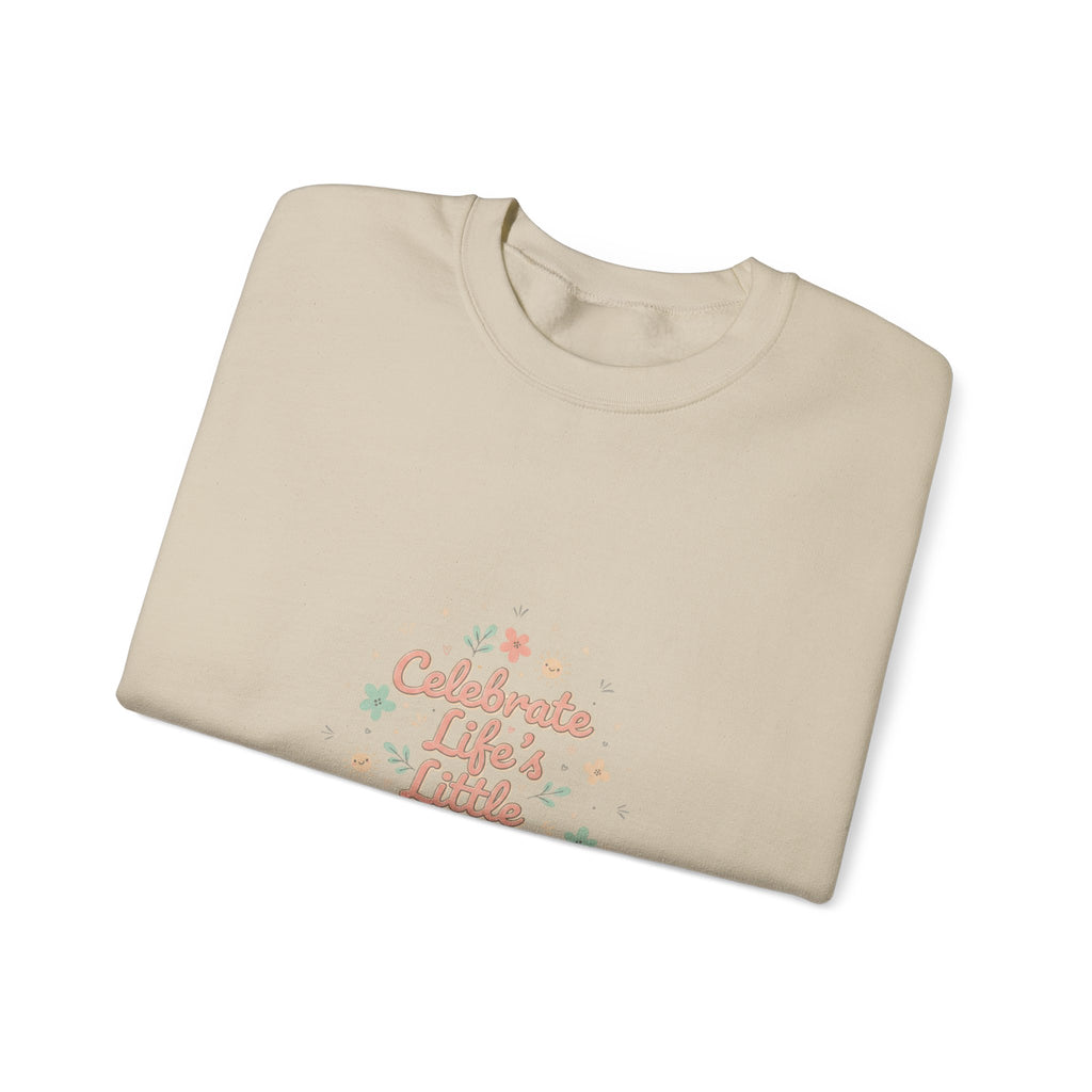 Celebrate Little Moments Sweatshirt | micro joy art, tiny pleasures