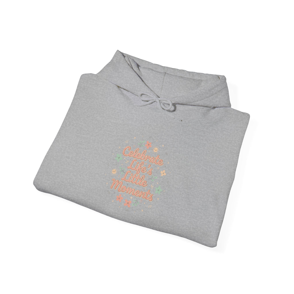 Celebrate Little Moments Hoodie | micro joy art, tiny pleasures