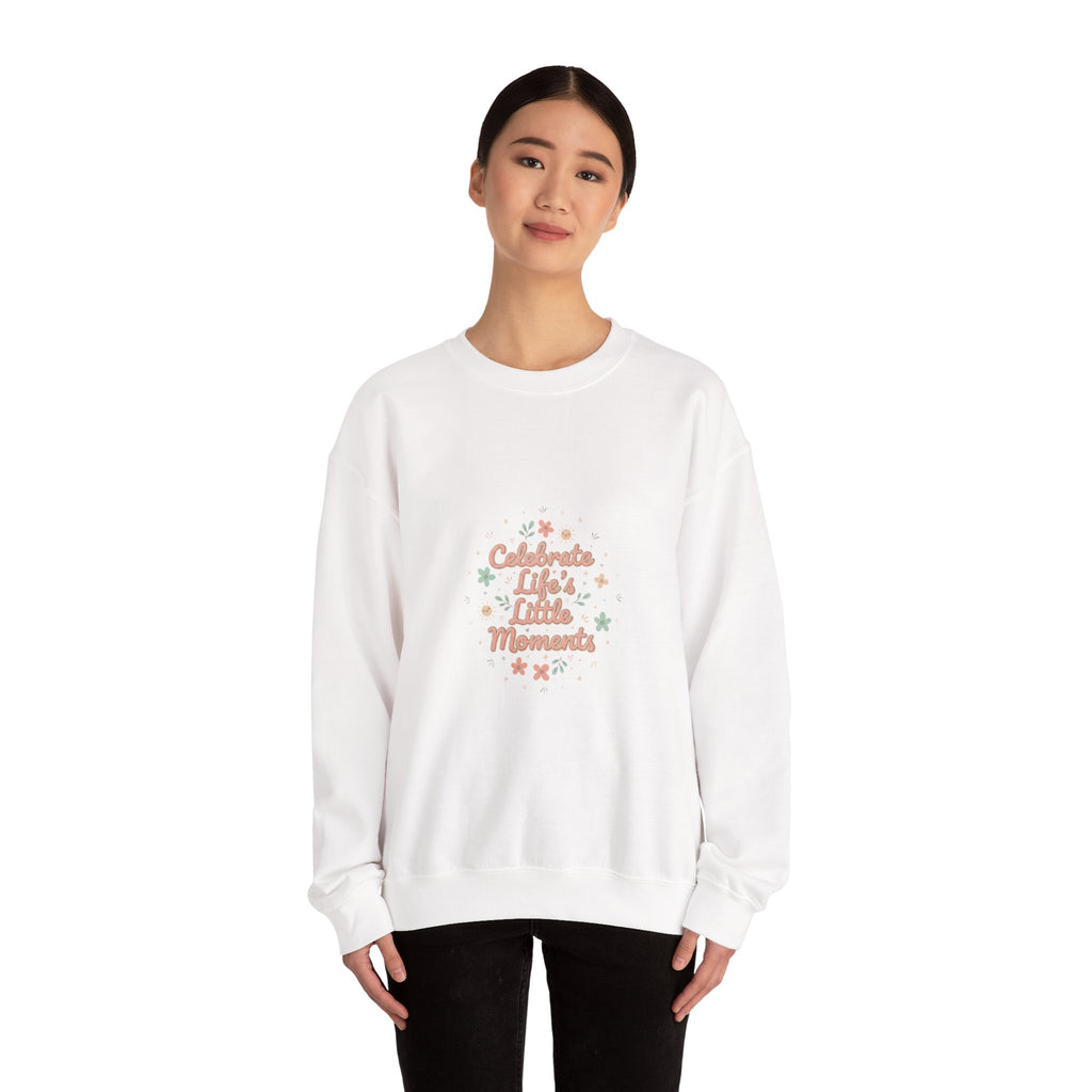 Celebrate Little Moments Sweatshirt | micro joy art, tiny pleasures