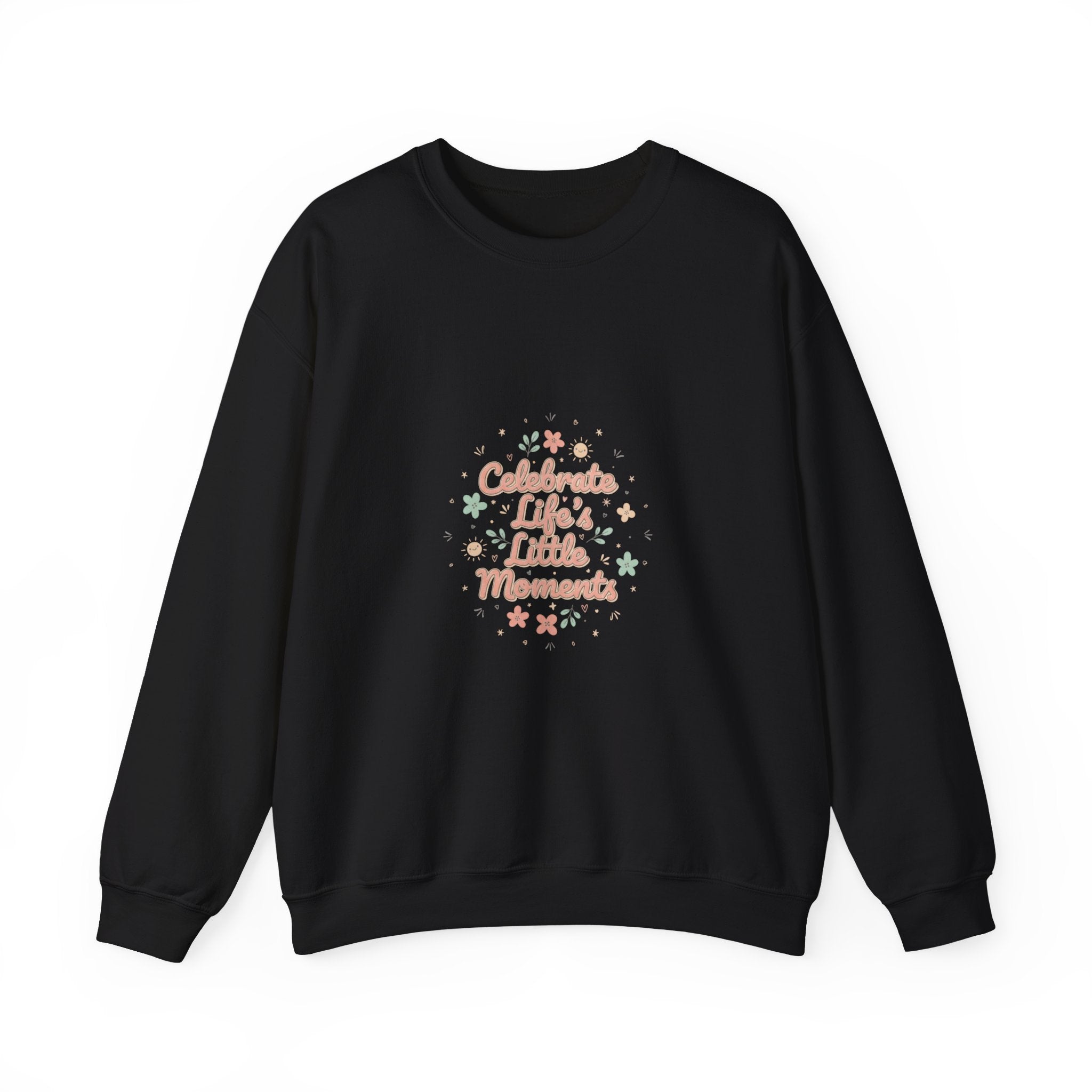 Celebrate Little Moments Sweatshirt | micro joy art, tiny pleasures