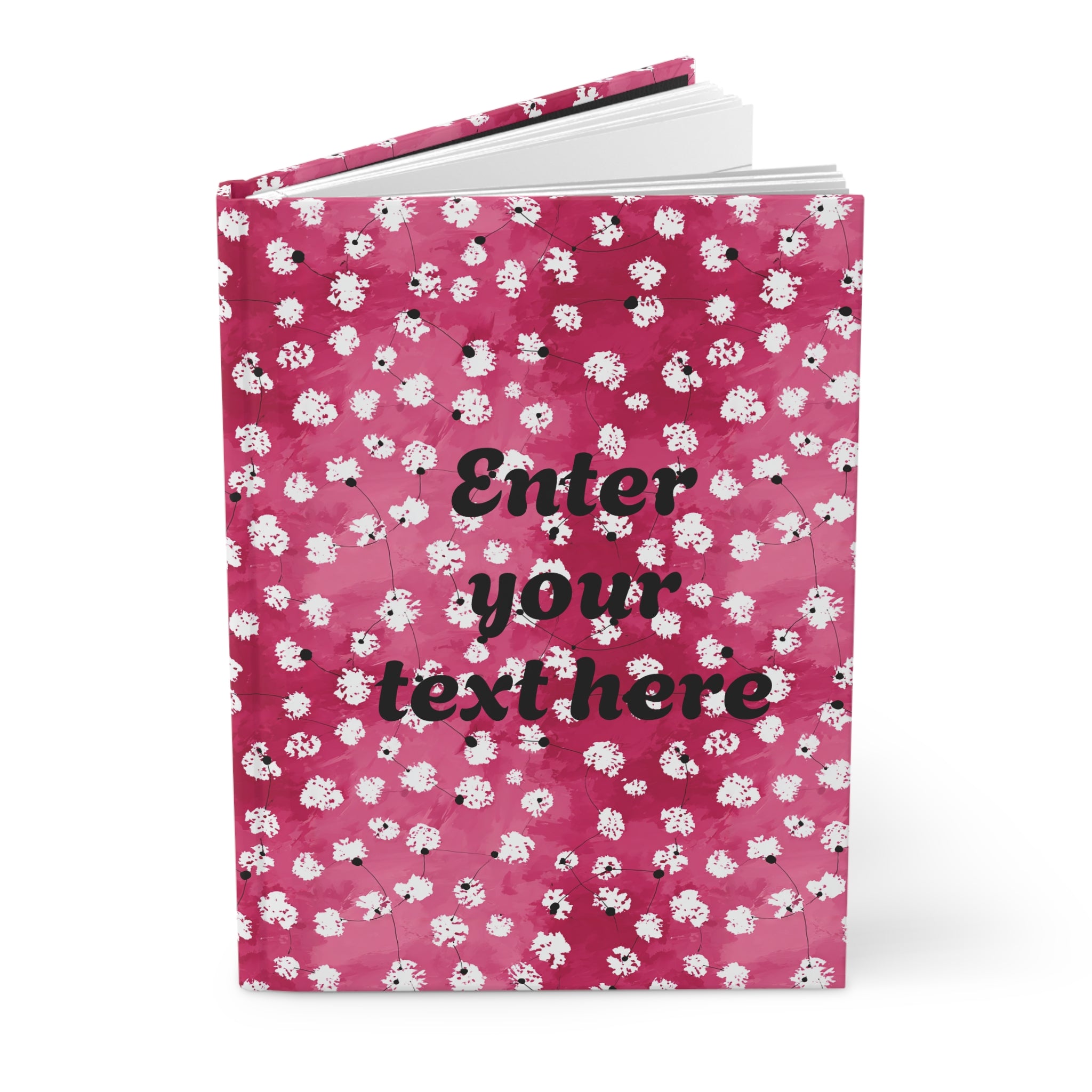 Floral Pink Hardcover Journal — Customizable "Enter your text here" Notebook