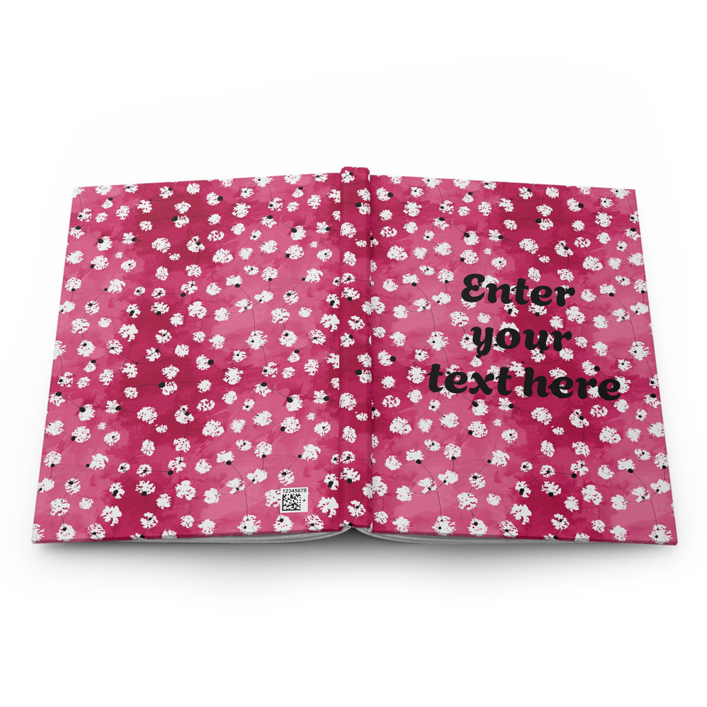 Floral Pink Hardcover Journal — Customizable "Enter your text here" Notebook
